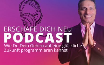 Wie Du Dein Gehirn auf eine glückliche Zukunft programmieren kannst